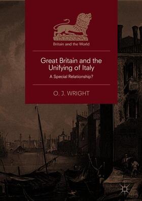 Wright |  Great Britain and the Unifying of Italy | Buch |  Sack Fachmedien