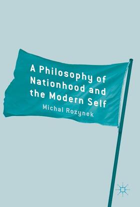 Rozynek |  A Philosophy of Nationhood and the Modern Self | Buch |  Sack Fachmedien