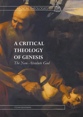 Benyamini |  A Critical Theology of Genesis | Buch |  Sack Fachmedien