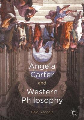 Yeandle |  Angela Carter and Western Philosophy | Buch |  Sack Fachmedien