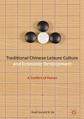 Liu / Ma |  Traditional Chinese Leisure Culture and Economic Development | Buch |  Sack Fachmedien