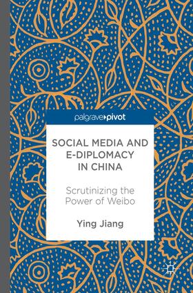 Jiang |  Social Media and e-Diplomacy in China | Buch |  Sack Fachmedien