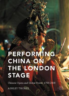 Thorpe |  Performing China on the London Stage | Buch |  Sack Fachmedien