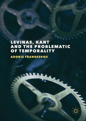 Frangeskou |  Levinas, Kant and the Problematic of Temporality | Buch |  Sack Fachmedien