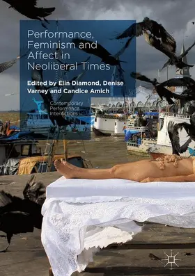 Diamond / Amich / Varney |  Performance, Feminism and Affect in Neoliberal Times | Buch |  Sack Fachmedien