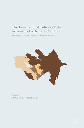 Cornell |  The International Politics of the Armenian-Azerbaijani Conflict | Buch |  Sack Fachmedien
