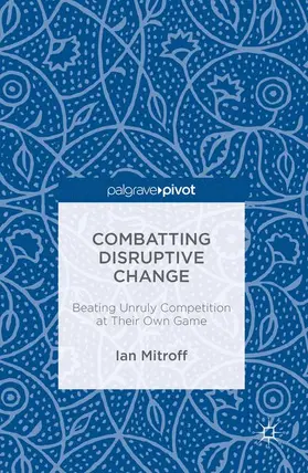 Mitroff |  Combatting Disruptive Change | Buch |  Sack Fachmedien