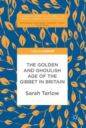 Tarlow |  The Golden and Ghoulish Age of the Gibbet in Britain | Buch |  Sack Fachmedien