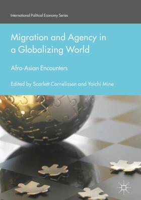 Mine / Cornelissen |  Migration and Agency in a Globalizing World | Buch |  Sack Fachmedien