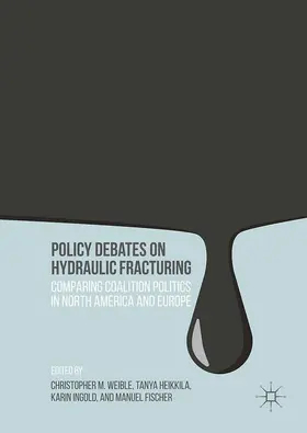 Weible / Fischer / Heikkila |  Policy Debates on Hydraulic Fracturing | Buch |  Sack Fachmedien