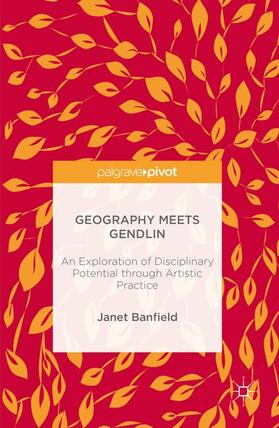 Banfield |  Geography Meets Gendlin | Buch |  Sack Fachmedien