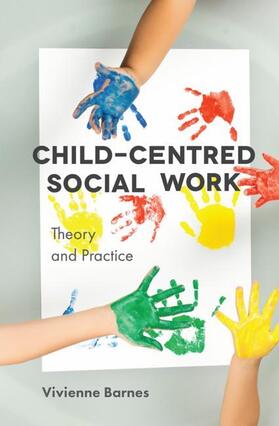 Barnes |  Child-Centred Social Work: Theory and Practice | Buch |  Sack Fachmedien