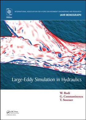 Rodi / Constantinescu / Stoesser |  Large-Eddy Simulation in Hydraulics | Buch |  Sack Fachmedien