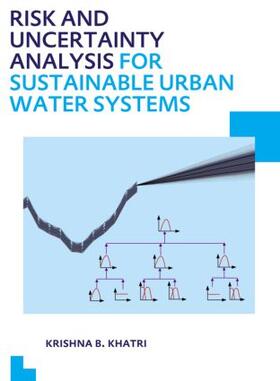 Khatri |  Risk and Uncertainty Analysis for Sustainable Urban Water Systems | Buch |  Sack Fachmedien