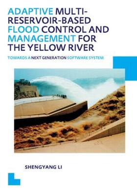 Li |  Adaptive Multi-reservoir-based Flood Control and Management for the Yellow River | Buch |  Sack Fachmedien