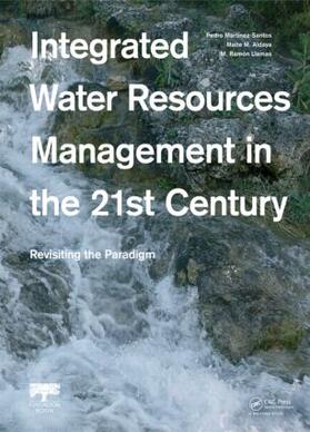 Martinez-Santos / Aldaya / Llamas |  Integrated Water Resources Management in the 21st Century | Buch |  Sack Fachmedien