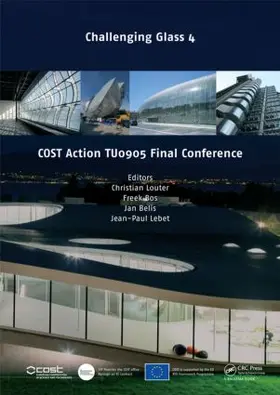 Louter / Bos / Belis |  Challenging Glass 4 & COST Action TU0905 Final Conference | Buch |  Sack Fachmedien