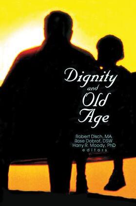 Dobrof / Disch / Moody |  Dignity and Old Age | Buch |  Sack Fachmedien