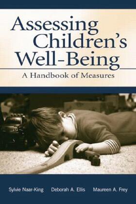 Naar-King / Ellis / Frey |  Assessing Children's Well-Being | Buch |  Sack Fachmedien
