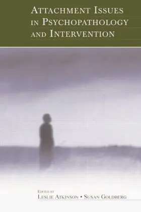 Atkinson / Goldberg |  Attachment Issues in Psychopathology and Intervention | Buch |  Sack Fachmedien