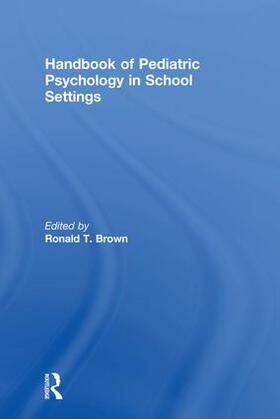 Brown |  Handbook of Pediatric Psychology in School Settings | Buch |  Sack Fachmedien