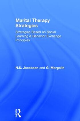 Jacobson / Margolin |  Marital Therapy Strategies Based On Social Learning & Behavior Exchange Principles | Buch |  Sack Fachmedien