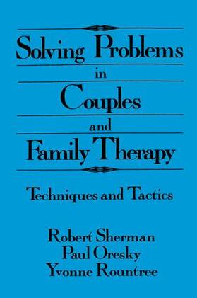Sherman / Oresky / Rountree |  Solving Problems In Couples And Family Therapy | Buch |  Sack Fachmedien