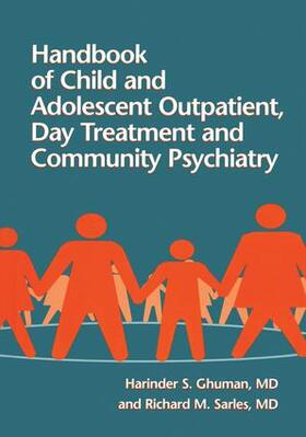 Ghuman / Sarles |  Handbook Of Child And Adolescent Outpatient, Day Treatment A | Buch |  Sack Fachmedien