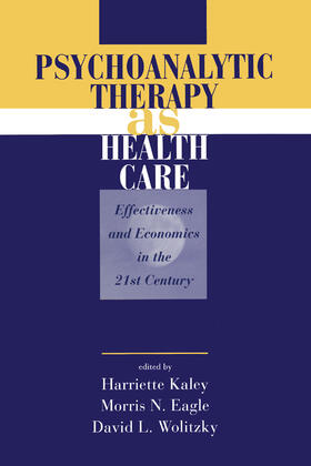 Kaley / Eagle / Wolitzky |  Psychoanalytic Therapy as Health Care | Buch |  Sack Fachmedien