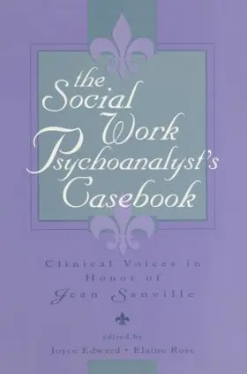 Edward / Rose |  The Social Work Psychoanalyst's Casebook | Buch |  Sack Fachmedien