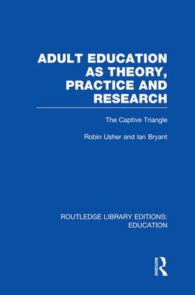 Usher / Bryant |  Adult Education as Theory, Practice and Research | Buch |  Sack Fachmedien