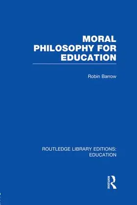 Barrow |  Moral Philosophy for Education | Buch |  Sack Fachmedien