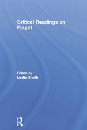 Smith |  Critical Readings on Piaget | Buch |  Sack Fachmedien