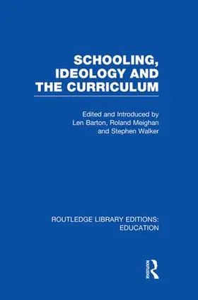 Barton / Meighan / Walker |  Schooling, Ideology and the Curriculum (RLE Edu L) | Buch |  Sack Fachmedien