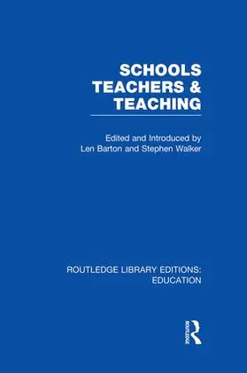 Barton / Walker |  Schools, Teachers and Teaching (RLE Edu N) | Buch |  Sack Fachmedien