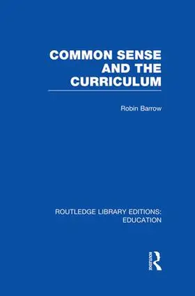 Barrow |  Common Sense and the Curriculum | Buch |  Sack Fachmedien