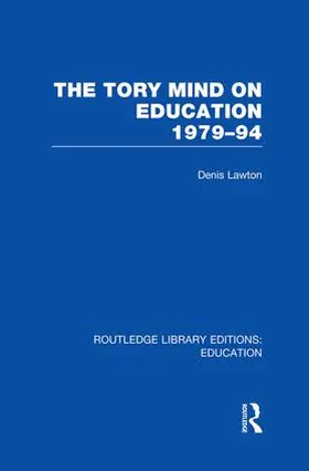 Lawton |  The Tory Mind on Education | Buch |  Sack Fachmedien