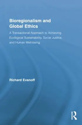 Evanoff |  Bioregionalism and Global Ethics | Buch |  Sack Fachmedien