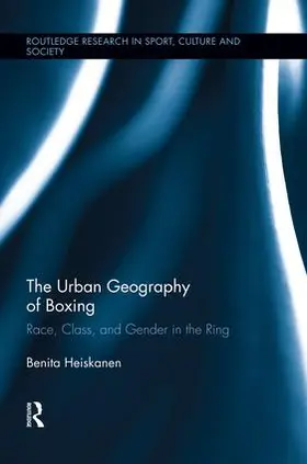 Heiskanen |  The Urban Geography of Boxing | Buch |  Sack Fachmedien