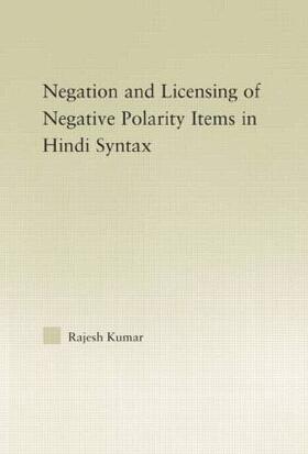 Kumar |  The Syntax of Negation and the Licensing of Negative Polarity Items in Hindi | Buch |  Sack Fachmedien