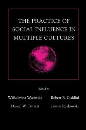 Wosinska / Cialdini / Barrett |  The Practice of Social influence in Multiple Cultures | Buch |  Sack Fachmedien