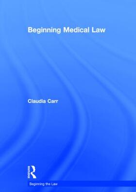 Carr |  Beginning Medical Law | Buch |  Sack Fachmedien