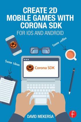 Mekersa |  Create 2D Mobile Games with Corona SDK | Buch |  Sack Fachmedien