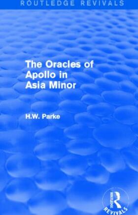 Parke |  The Oracles of Apollo in Asia Minor (Routledge Revivals) | Buch |  Sack Fachmedien