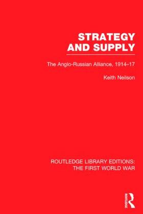 Neilson |  Strategy and Supply (RLE The First World War) | Buch |  Sack Fachmedien