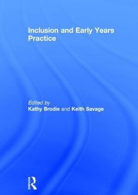 Brodie / Savage |  Inclusion and Early Years Practice | Buch |  Sack Fachmedien