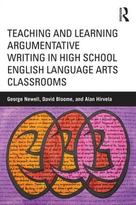 Newell / Bloome / Hirvela |  Teaching and Learning Argumentative Writing in High School English Language Arts Classrooms | Buch |  Sack Fachmedien