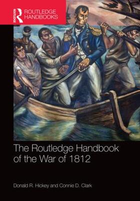 Hickey / Clark |  The Routledge Handbook of the War of 1812 | Buch |  Sack Fachmedien