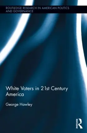 Hawley |  White Voters in 21st Century America | Buch |  Sack Fachmedien