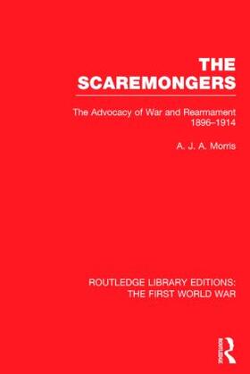 Morris |  The Scaremongers (RLE The First World War) | Buch |  Sack Fachmedien